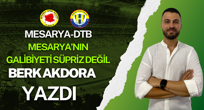 Mesarya’nın Galibiyeti Süpriz Değil