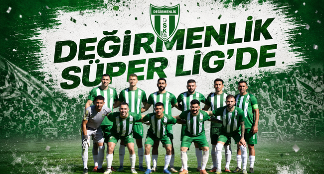 DEĞİRMENLİK, SÜPER LİG’DE